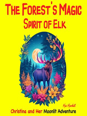 cover image of The Forest's Magic Spirit of Elk